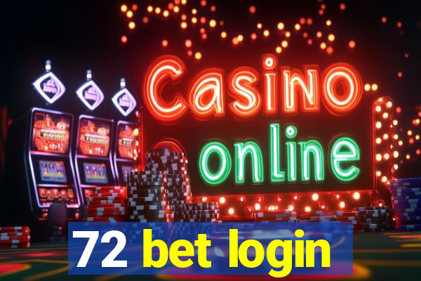 72 bet login